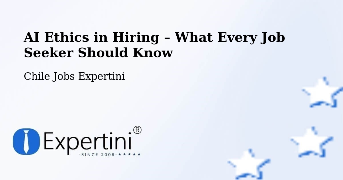 AI Ethics in Recruitment & Hiring – Tortel - Tortel, Chile Jobs Expertini