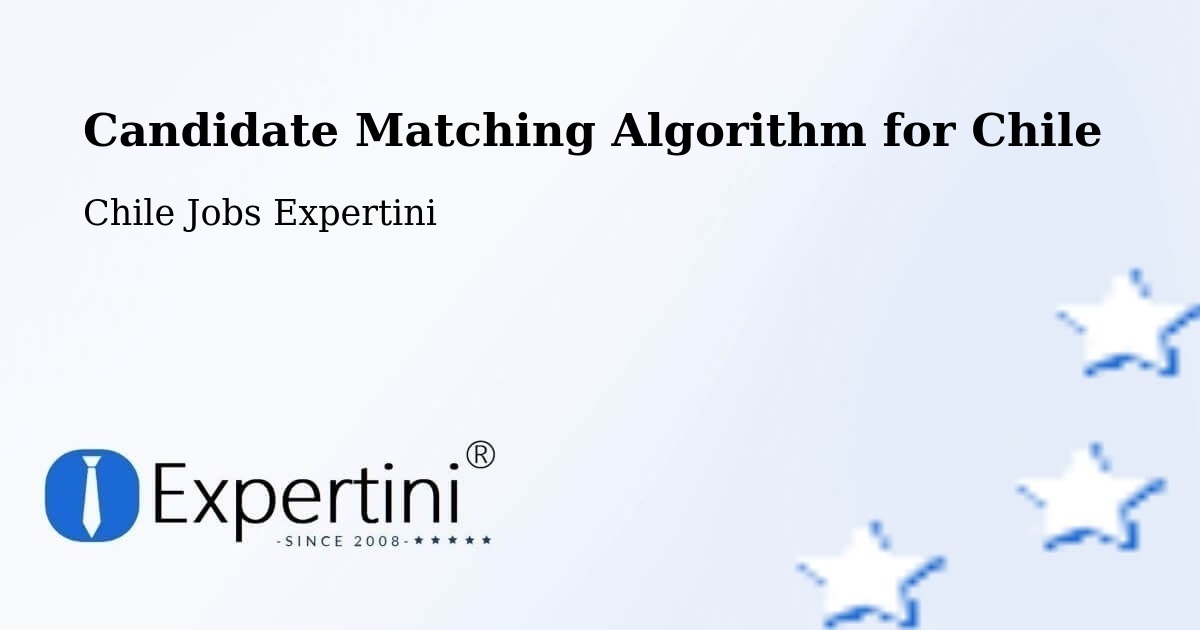 Candidate Matching Algorithm Overview – Tortel - Chile Jobs Expertini