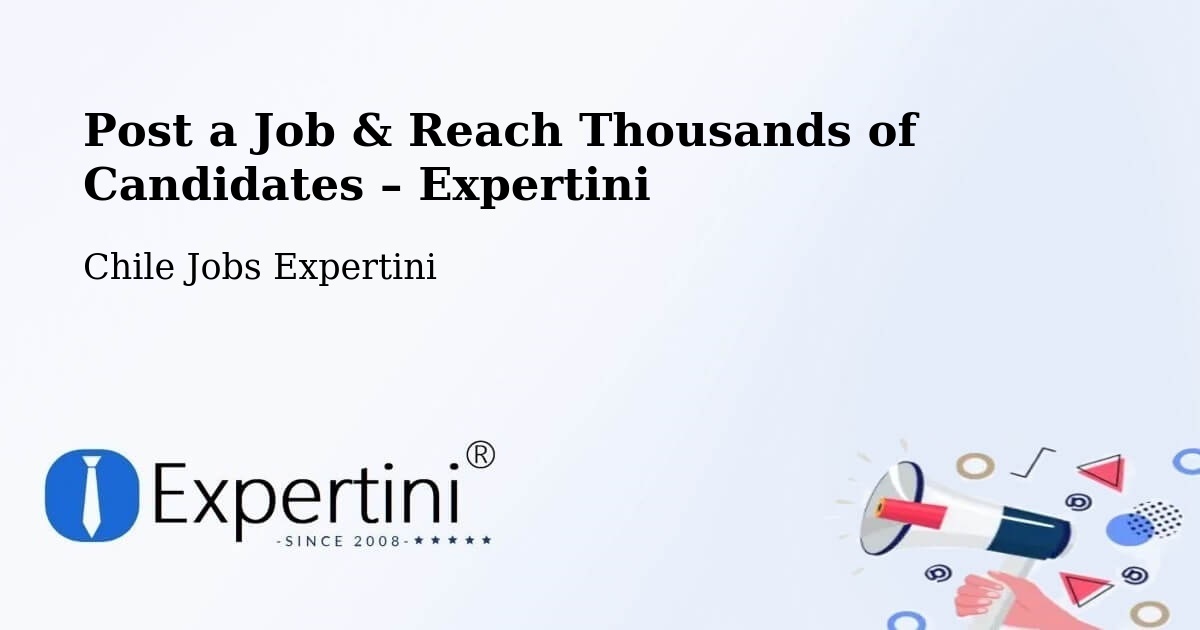 Post a Job in Tortel – Hire the Right Talent - Tortel, Chile Jobs Expertini